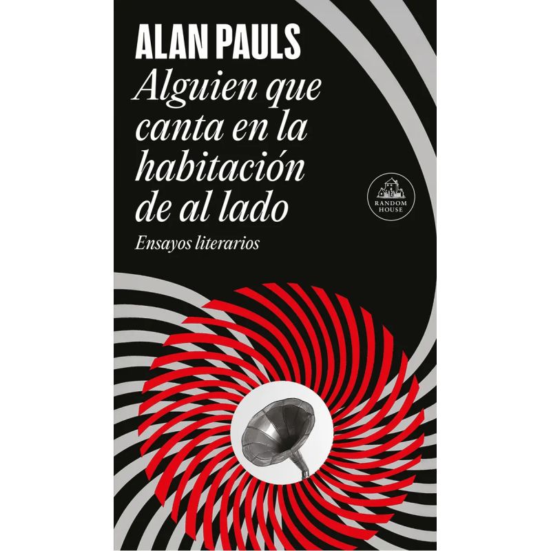 ALGUIEN QUE CANTA EN LA HABITACION DE AL LADO - ENSAYOS LITERARIOS (Nuevo)