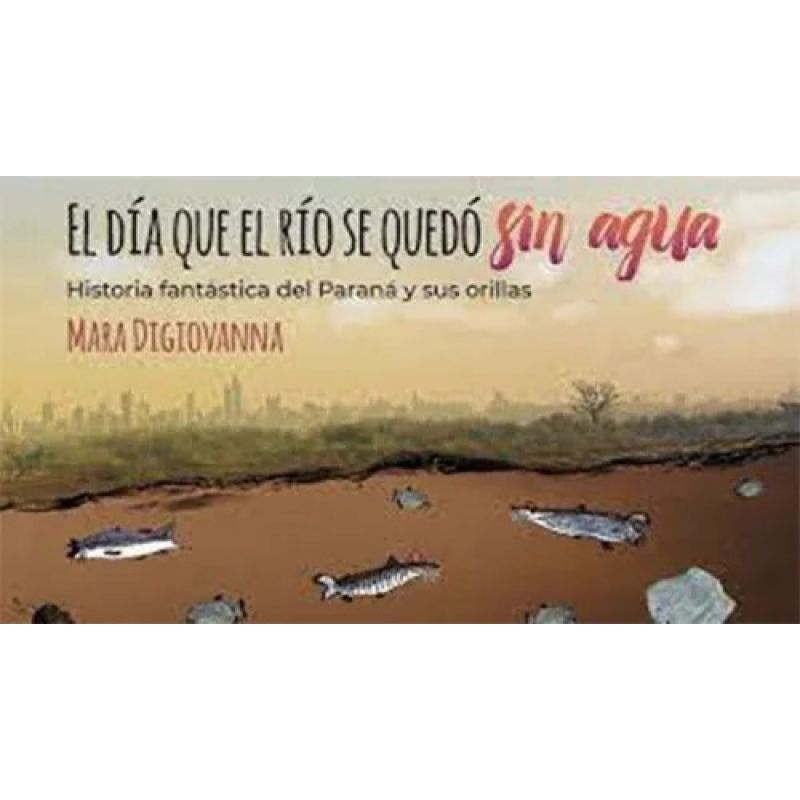 DIA QUE EL RIO SE QUEDO SIN AGUA, EL (Nuevo)