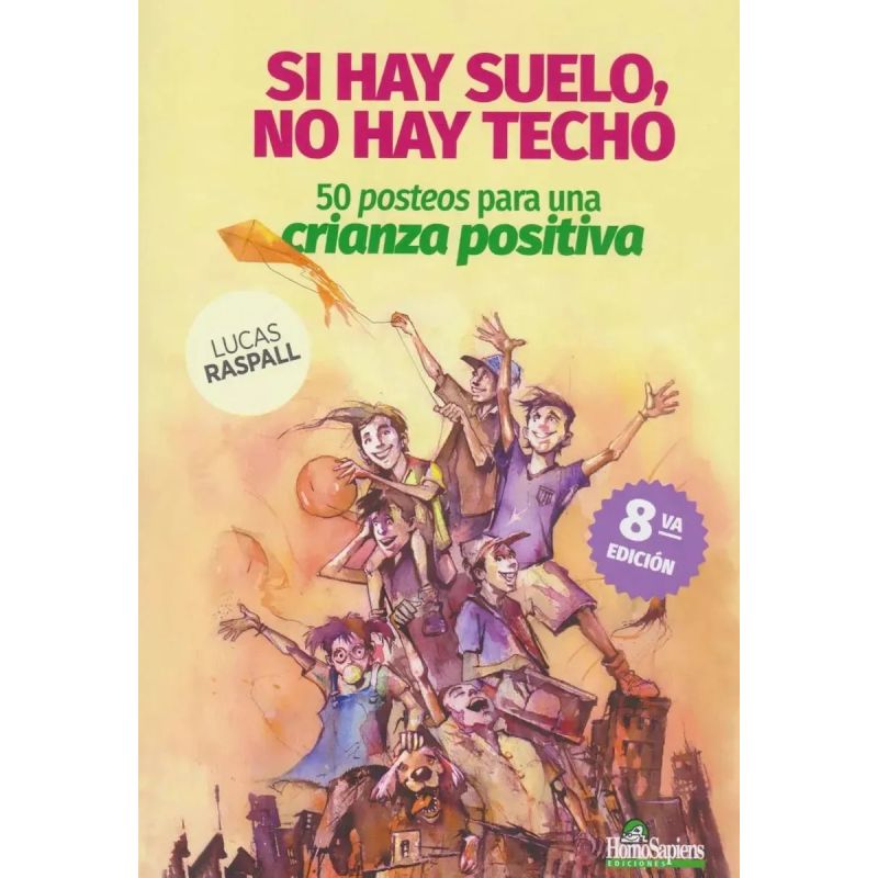 SI HAY SUELO, NO HAY TECHO: 50 POSTEOS PARA UNA CRIANZA POSITIVA (Nuevo) - Miniatura 3