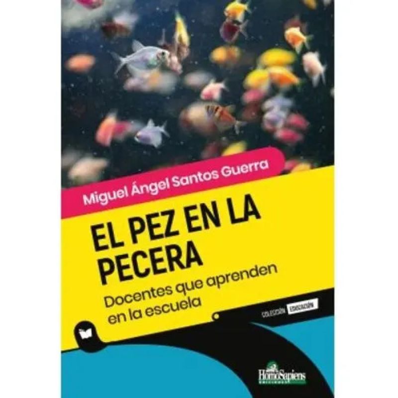 PEZ EN LA PECERA, EL - DOCENTES QUE APRENDEN EN LA ESCUELA (Nuevo)