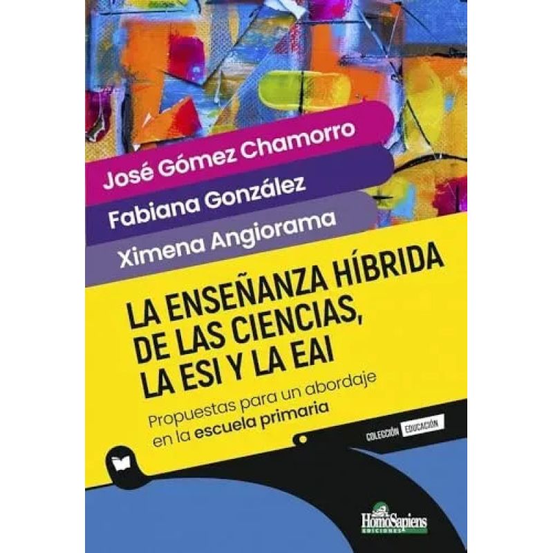 ENSEÑANZA HIBRIDA DE LAS CIENCIAS, LA - LA ESI Y LA EAI (Nuevo)