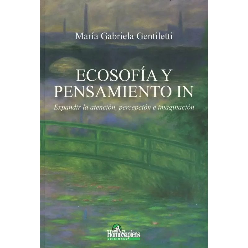 ECOSOFIA Y PENSAMIENTO IN - EXPANDIR LA ATENCION, PERECEPCION E IMAGINACION (Nuevo)