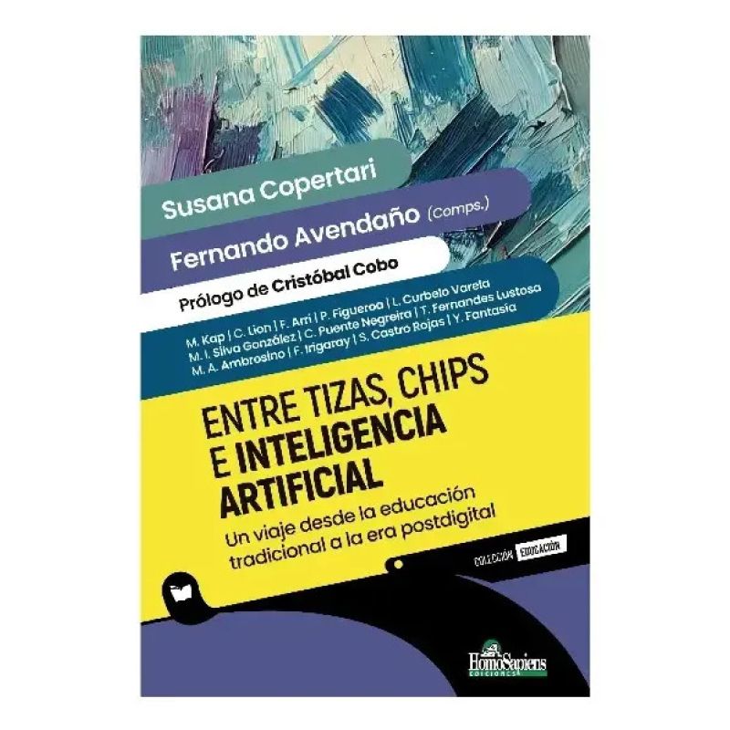 ENTRE TIZAS, CHIPS E INTELIGENCIA ARTIFICIAL - UN VIAJE DESDE LA EDUCACION TRADICIONAL A LA ERA POSDIGITAL (Nuevo)