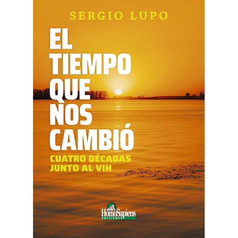TIEMPO QUE NOS CAMBIO, EL - CUATRO DECADAS JUNTO AL VIH (Nuevo)