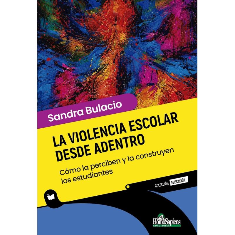 VIOLENCIA ESCOLAR DESDE ADENTRO, LA - COMO LA PERCIBEN Y LA CONSTRUYEN LOS ESTUDIANTES (Nuevo)