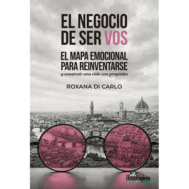 NEGOCIO DE SER VOS, EL - EL MAPA EMOCIONAL PARA REINVENTARSE Y CONSTRUIR UNA VIDA CON PROPOSITO (Nuevo)