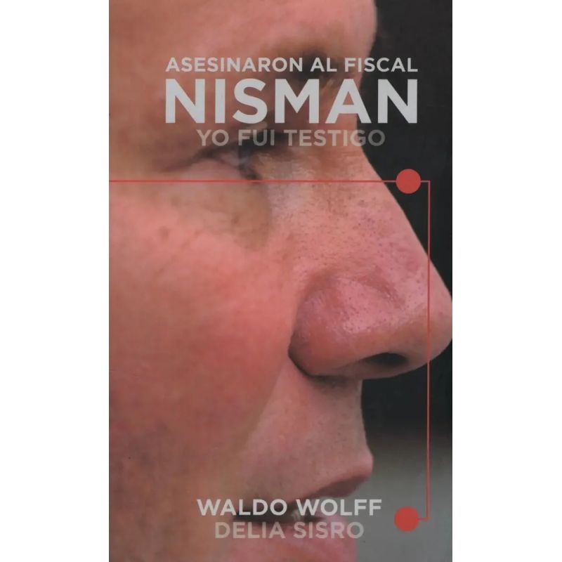 ASESINARON AL FISCAL NISMAN YO FUI TESTIGO (Nuevo) - Miniatura 2