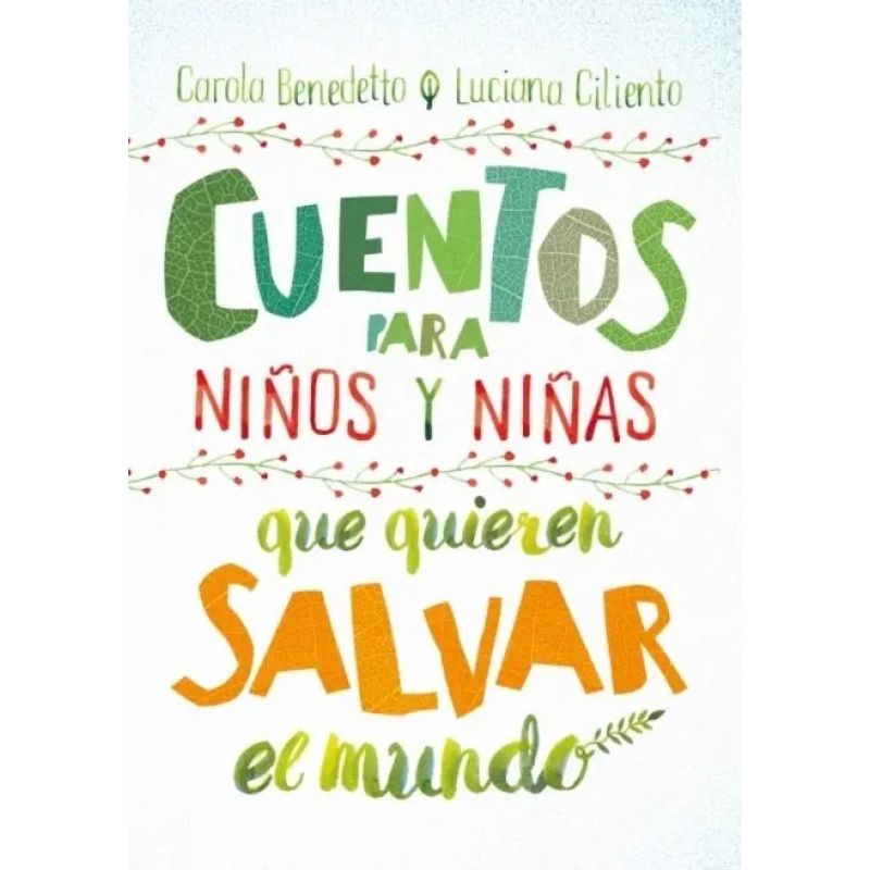 CUENTOS PARA NIÑOS Y NIÑAS QUE QUIEREN SALVAR EL MUNDO (Nuevo)