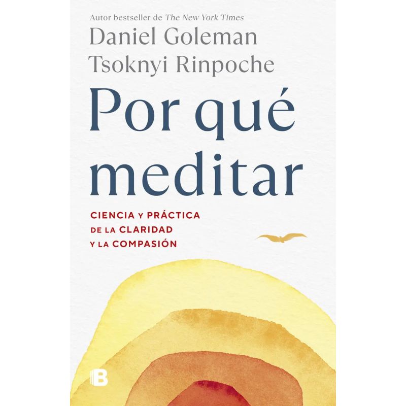 POR QUE MEDITAR - CIENCIA Y PRACTICA DE LA CLARIDAD Y LA COMPASION (Nuevo)