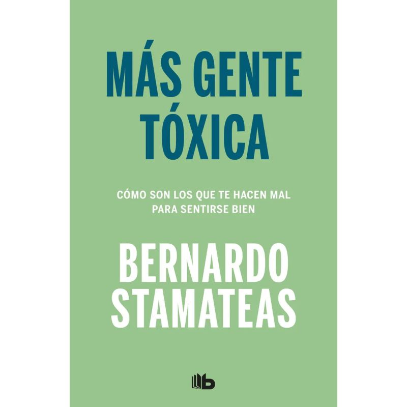 MAS GENTE TOXICA - COMO SON LOS QUE TE HACEN MAL PARA SENTIRSE BIEN (Nuevo)