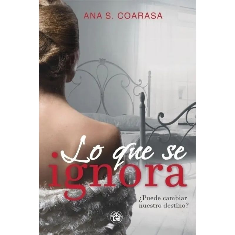 LO QUE SE IGNORA - ANA S. COARASA (Nuevo)