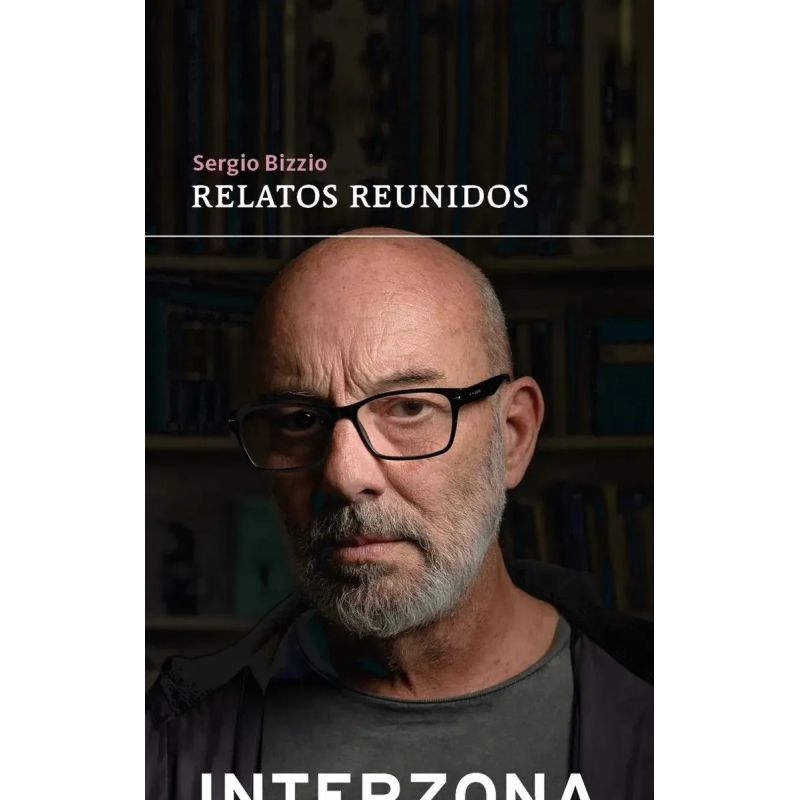 RELATOS REUNIDOS - SERGIO BIZZIO (Nuevo)