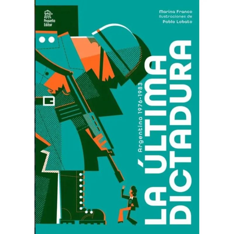 ULTIMA DICTADURA, LA - ARGENTINA 1976 - 1983 (Nuevo)