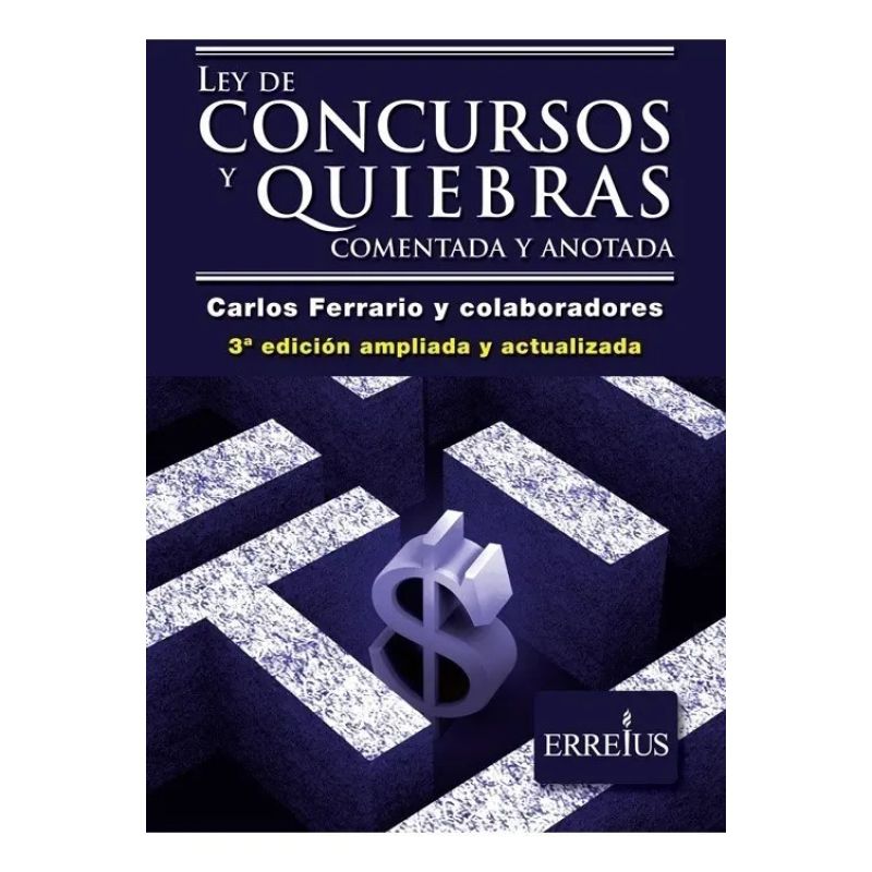 LEY DE CONCURSOS Y QUIEBRAS COMENTADA Y ANOTADA - AMPLIADA Y ACTUALIZADA 3/ED. (Nuevo)