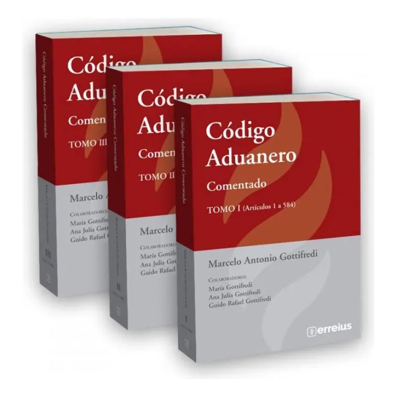 CODIGO ADUANERO COMENTADO - 3 TOMOS - INCLUYE ANEXO ACTUALIZADO DNU 70/2023 (Nuevo)