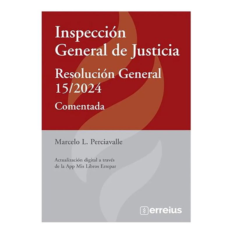 INSPECCION GENERAL DE JUSTICIA RESOLUCION GENERAL 15/2024 - COMENTADA (Nuevo)