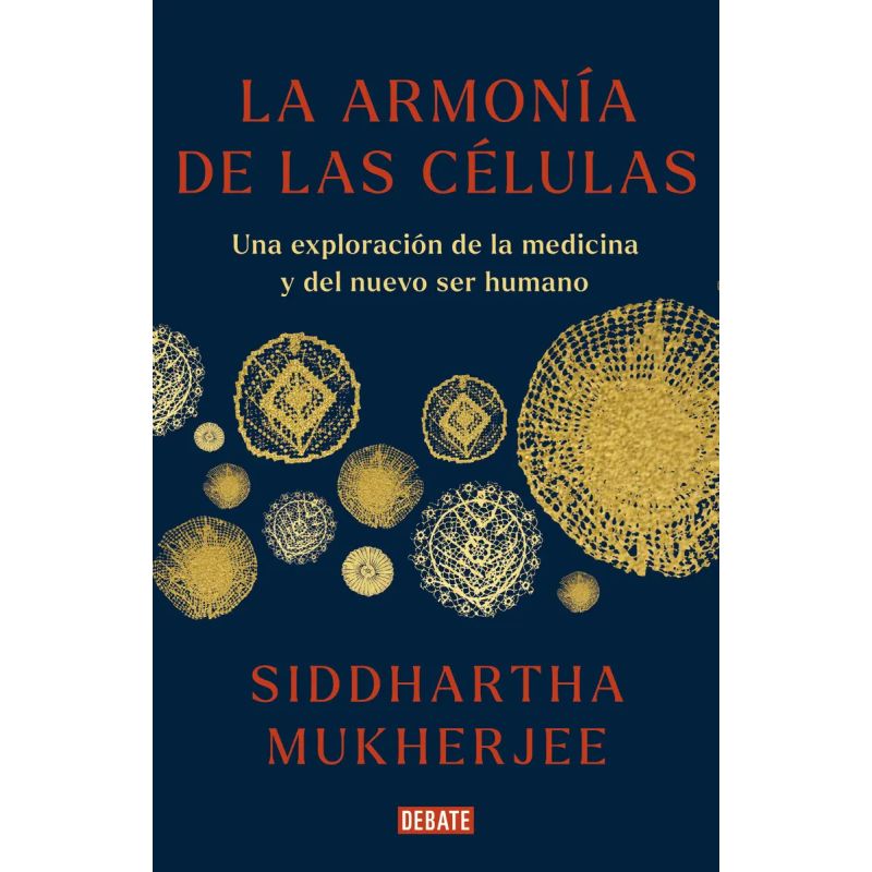 ARMONIA DE LAS CELULAS, LA - UNA EXPLORACION DE LA MEDICINA Y DEL NUEVO SER HUMANO (Nuevo)