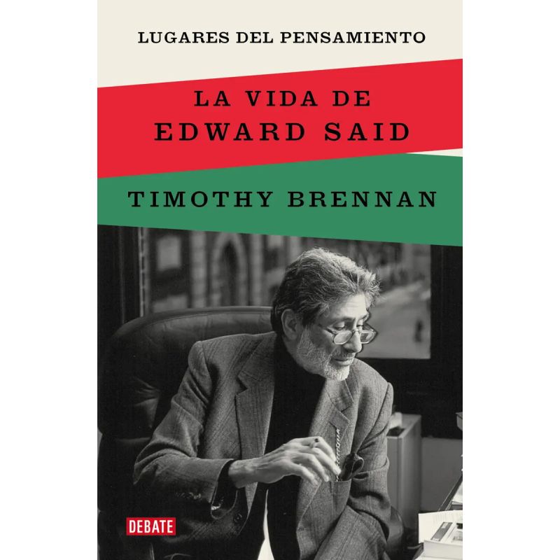 LUGARES DEL PENSAMIENTO - LA VIDA DE EDWARD SAID (Nuevo)