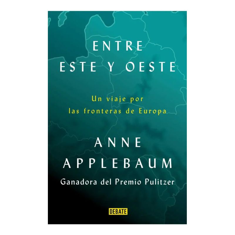 ENTRE ESTE Y OESTE - UN VIAJE POR LAS FRONTERAS DE EUROPA (Nuevo)