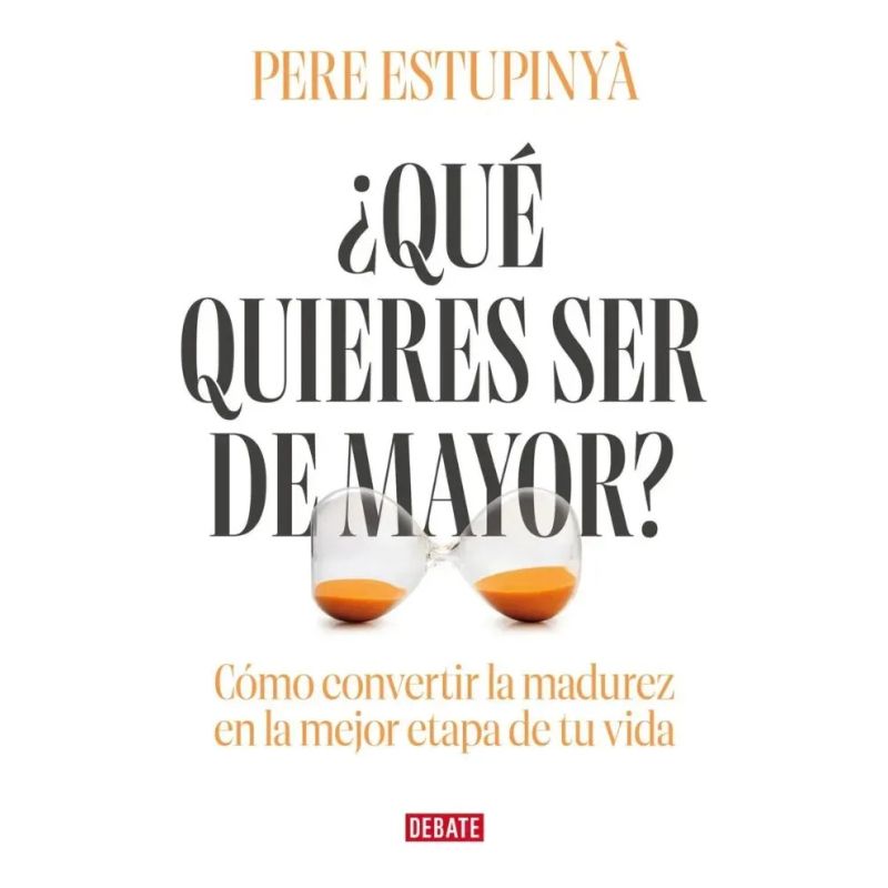 QUE QUIERES SER DE MAYOR ? - COMO CONVERTIR LA MADUREZ EN LA MEJOR ETAPA DE TU VIDA (Nuevo)