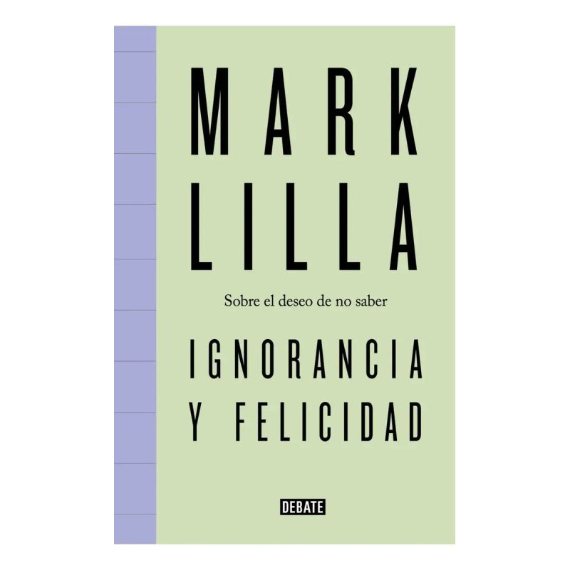IGNORANCIA Y FELICIDAD - SOBRE EL DESEO DE NO SABER (Nuevo)