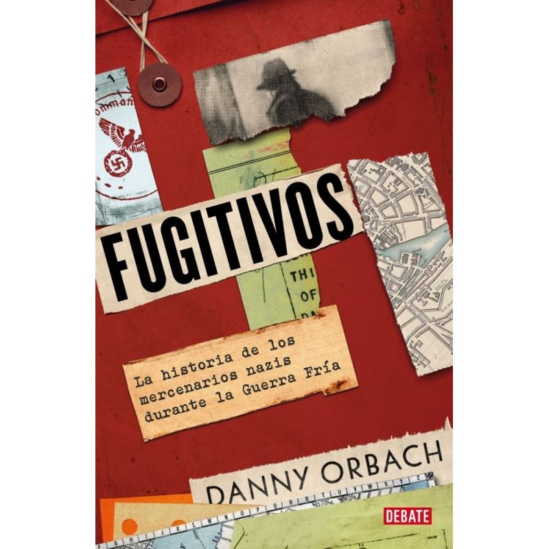 FUGITIVOS - LA HISTORIA DE LOS MERCENARIOS NAZIS DURANTE LA GUERRA FRIA (Nuevo)