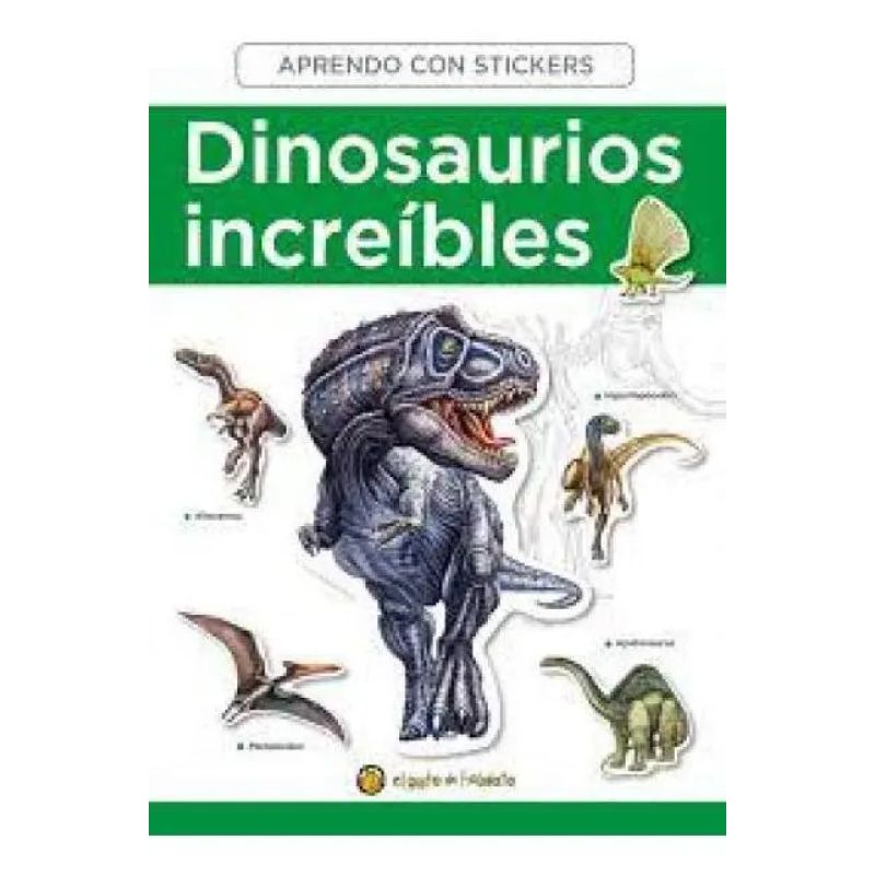 DINOSAURIOS INCREIBLES - APRENDO CON STICKERS (Nuevo)
