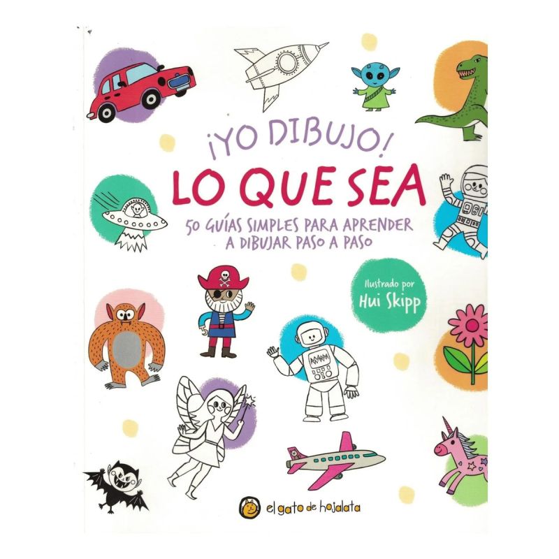 YO DIBUJO LO QUE SEA - 50 GUIAS SIMPLES PARA APRENDER A DIBUJAR PASO A PASO (Nuevo)