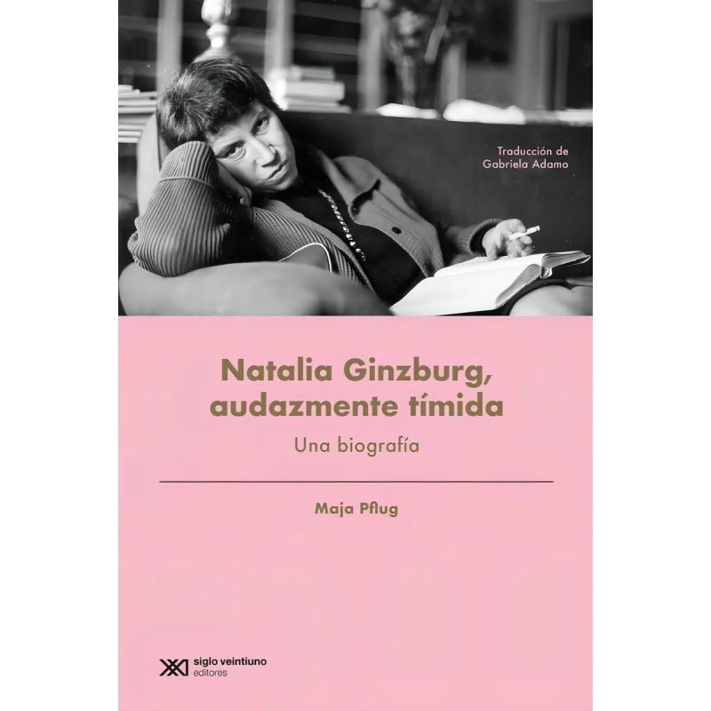 NATALIA GUINZBURG AUDAZMENTE TIMIDA - UNA BIOGRAFIA (Nuevo)