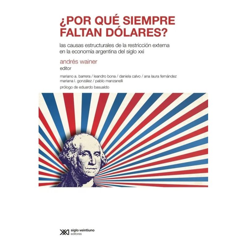 POR QUE SIEMPRE FALTAN DOLARES? (Nuevo)