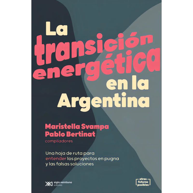 TRANSICION ENERGETICA EN LA ARGENTINA, LA (Nuevo)