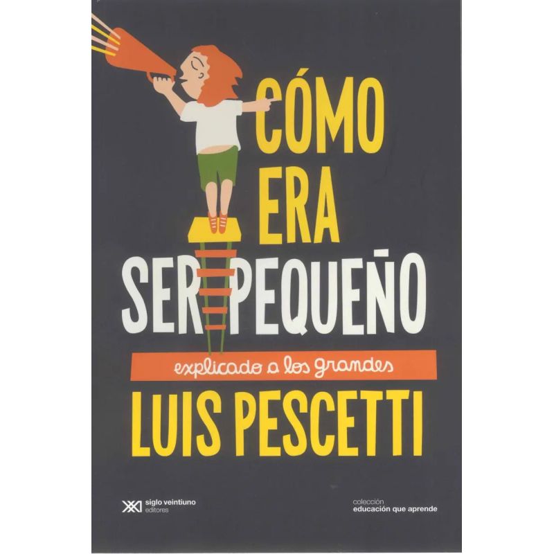 COMO ERA SER PEQUEÑO EXPLICADO A LOS GRANDES (Nuevo)