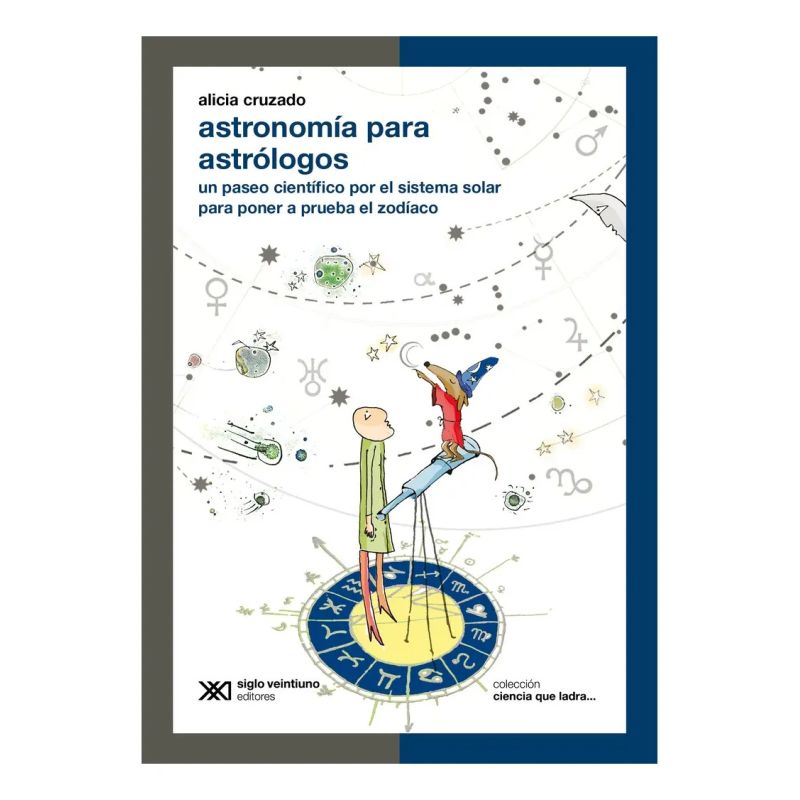 ASTRONOMIA PARA ASTROLOGOS - UN PASEO POR EL SISTEMA SOLAR PARA PONER A PRUEBA EL ZODIACO (Nuevo)