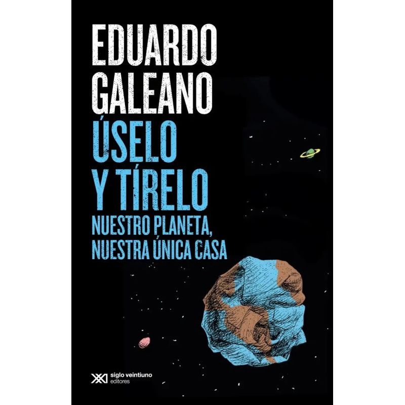 USELO Y TIRELO - NUESTRO PLANETA, NUESTRA UNICA CASA (Nuevo)
