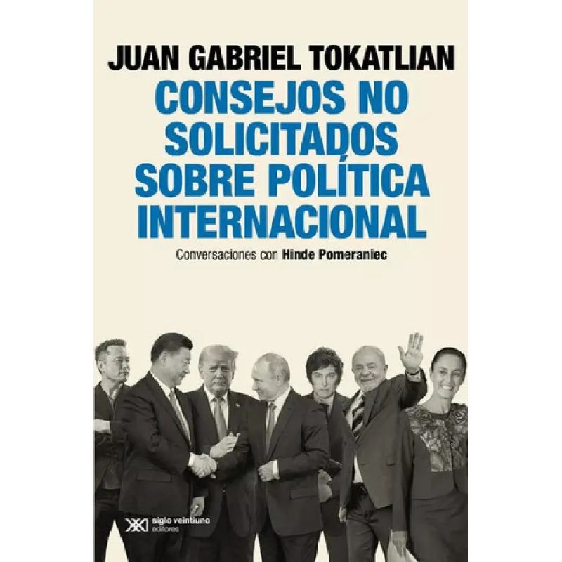 CONSEJOS NO SOLICITADOS SOBRE POLITICA INTERNACIONAL - CONVERSACIONES CON HINDE POMERANIEC (Nuevo)