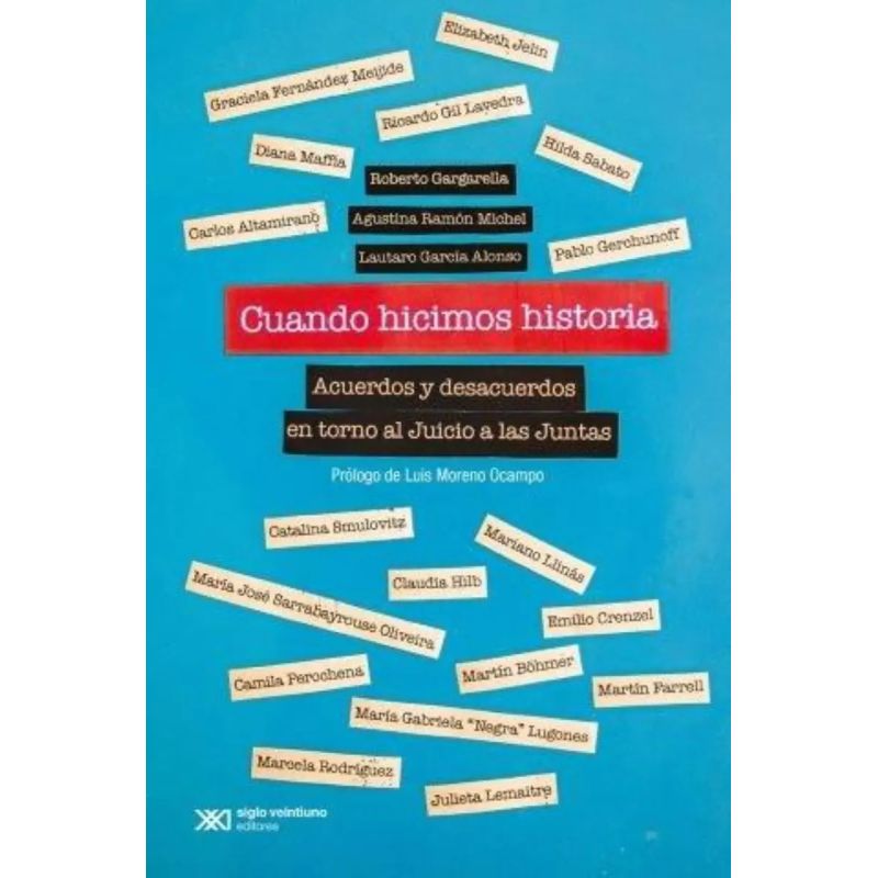 CUANDO HICIMOS HISTORIA - ACUERDOS Y DESACUERDOS EN TORNO AL JUICIO A LAS JUNTAS (Nuevo)