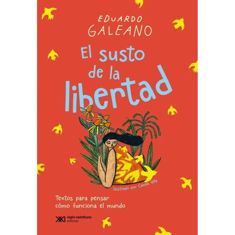 SUSTO DE LA LIBERTAD, EL - TEXTOS PARA PENSAR COMO FUNCIONA EL MUNDO (Nuevo)