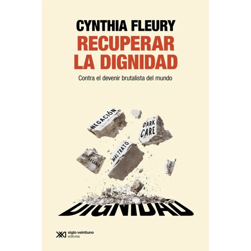 RECUPERAR LA DIGNIDAD - CONTRA EL DEVENIR BRUTALISTA DEL MUNDO (Nuevo)