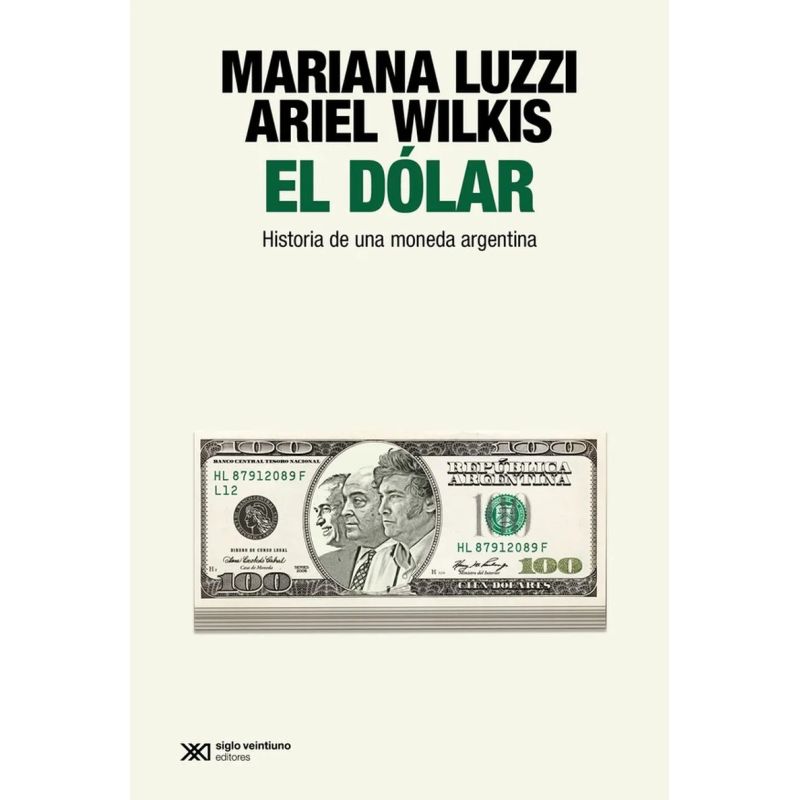 DOLAR, EL - HISTORIA DE UNA MONEDA ARGENTINA (Nuevo) - Miniatura 3