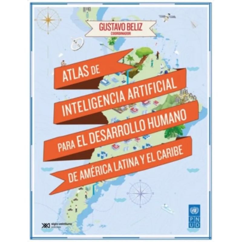 ATLAS DE INTELIGENCIA ARTIFICIAL PARA EL DESARROLLO HUMANO DE AMERICA LATINA Y EL CARIBE (Nuevo)