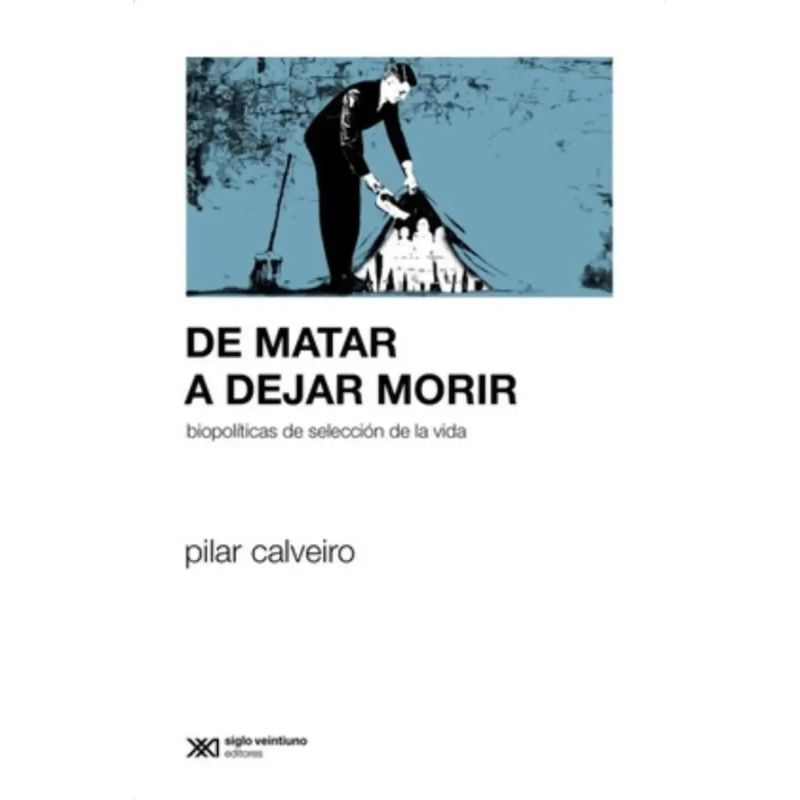 DE MATAR A DEJAR MORIR - BIOPOLITICAS DE SELECCION DE LA VIDA (Nuevo) - Miniatura 2