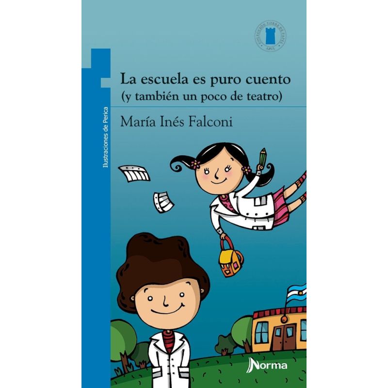 ESCUELA ES PURO CUENTO (Y TAMBIEN UN POCO DE TEATRO), LA - TORRE DE PAPEL AZUL