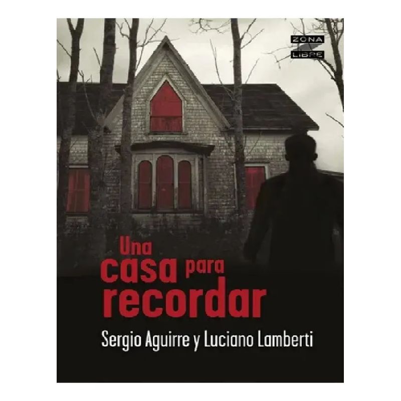 UNA CASA PARA RECORDAR - ZONA LIBRE (Nuevo)