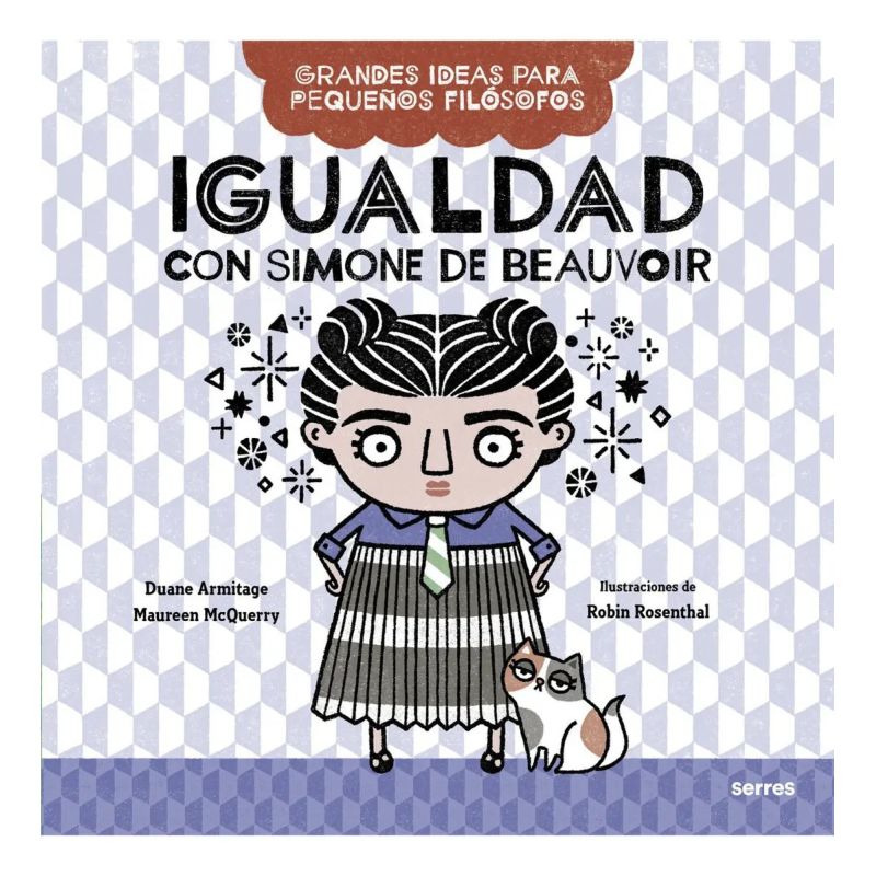 IGUALDAD CON SIMONEDE BEAUVOIR - GRANDES IDEAS PARA PEQUEÑOS FILOSOFOS (Nuevo)