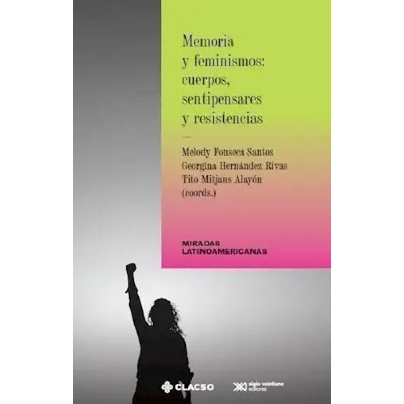 MEMORIA Y FEMINISMOS - CUERPOS, SENTIPENSARES Y RESISTENCIAS (Nuevo)