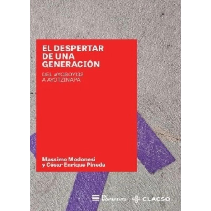 DESPERTAR DE UNA GENERACION, EL - DEL #YOSOY132 A AYOTZINAPA (Nuevo)