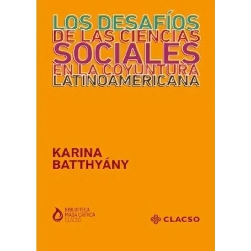 DESAFIOS DE LAS CIENCIAS SOCIALES EN LA COYUNTURA LATINOAMERICANA, LOS (Nuevo)