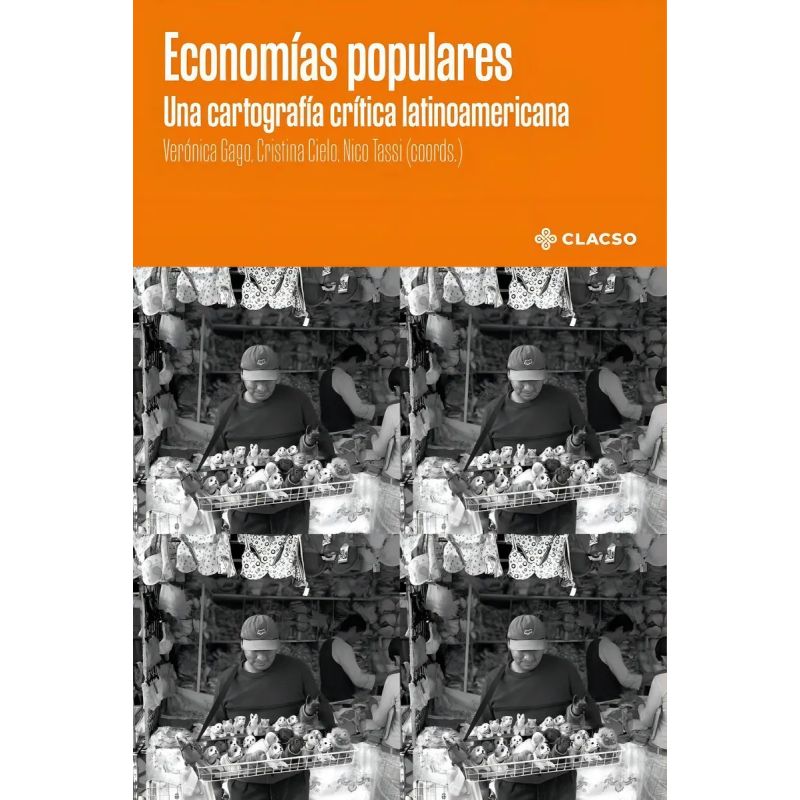 ECONOMIAS POPULARES - UNA CARTOGRAFIA CRITICA LATINOAMERICANA (Nuevo)