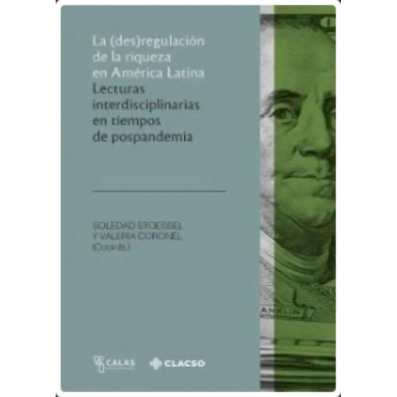 (DES)REGULACION DE LA RIQUEZA EN AMERICA LATINA, LA - LECTURAS INTERDISCIPLINARIAS EN TIEMPOS DE POSPANDEMIA (Nuevo)