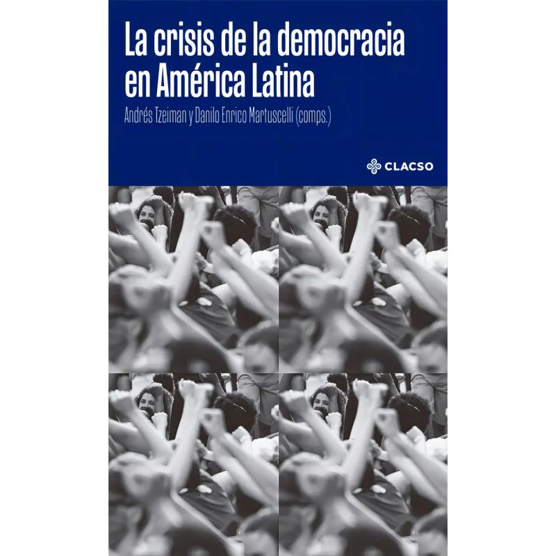 CRISIS DE LA DEMOCRACIA EN AMERICA LATINA, LA (Nuevo)